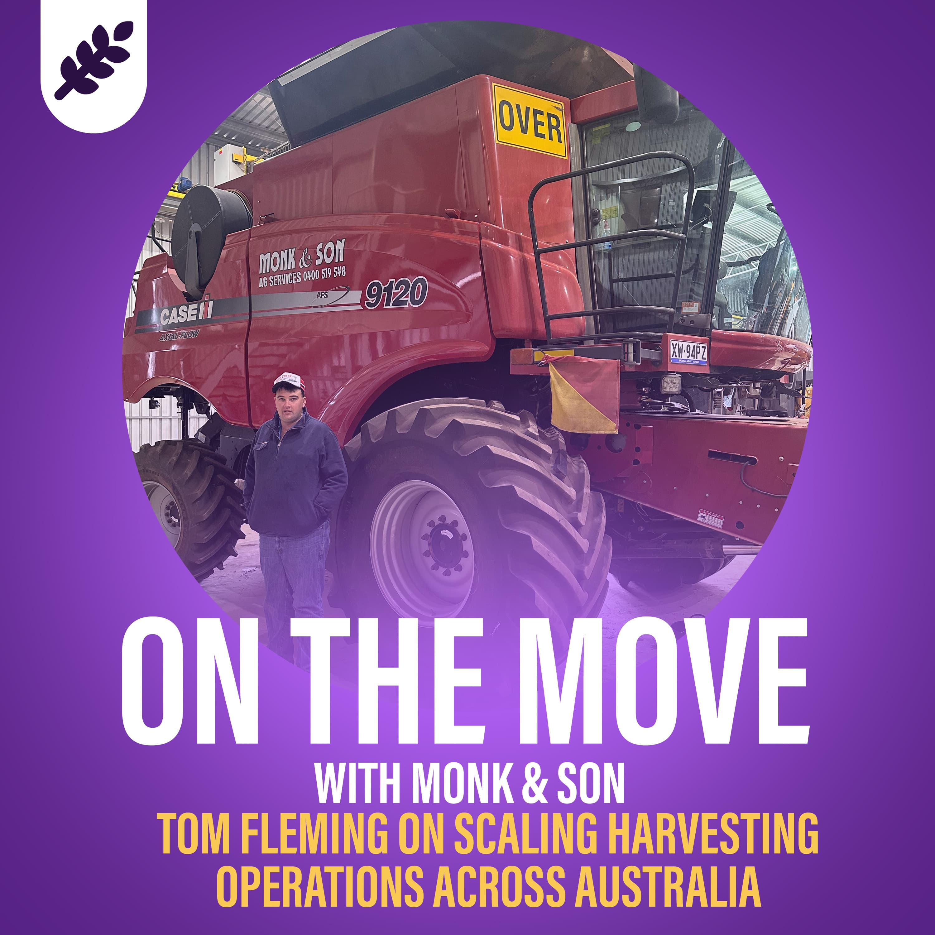 On the Move With Monk & Son: Tom Fleming on Scaling Harvesting Operations Across Australia